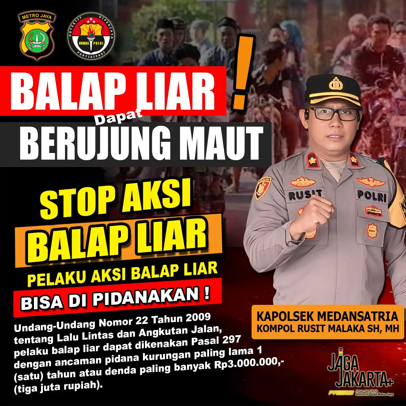 Flyer - Kapolsek Medansatria mengimbau kepada seluruh remaja dan pelajar agar tidak terlibat dalam aktivitas balap liar yang kerap terjadi di jalan umum.
